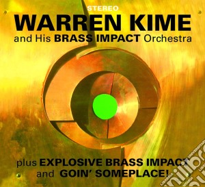 Warren Kime & His Brass Impact Orchestra- Brass Impact + Explosive Brass Impact cd musicale