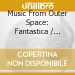 Music From Outer Space: Fantastica / Project: Comstock