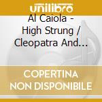 Al Caiola - High Strung / Cleopatra And All that Jazz cd