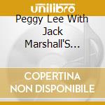 Peggy Lee With Jack Marshall'S Music - Complete Recordings 1958 - 1959 cd musicale di Peggy Lee With Jack Marshall'S Music