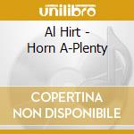 Al Hirt - Horn A-Plenty cd musicale di Al Hirt
