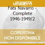 Fats Navarro - Complete 1946-1949/2 cd