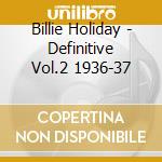 Billie Holiday - Definitive Vol.2 1936-37 cd