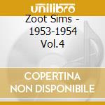 Zoot Sims - 1953-1954 Vol.4 cd musicale di SIMS ZOOT