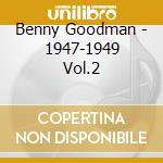 Benny Goodman - 1947-1949 Vol.2 cd