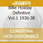 Billie Holiday - Definitive Vol.1 1936-38 cd