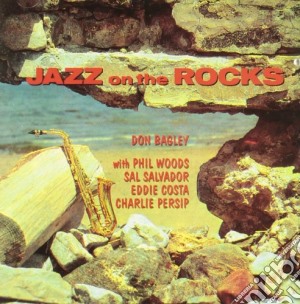 Don Bagley - Jazz On The Rocks cd musicale di DON BAGLEY FEAT. S.M