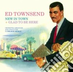Ed Townsend - New In Town/glad To Be