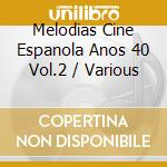 Melodias Cine Espanola Anos 40 Vol.2 / Various cd