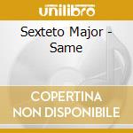 Sexteto Major - Same cd