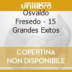Osvaldo Fresedo - 15 Grandes Exitos cd
