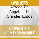 Alfredo De Angelis - 15 Grandes Exitos cd musicale di DE ANGELIS ALFREDO
