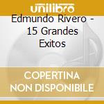 Edmundo Rivero - 15 Grandes Exitos cd