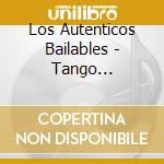 Los Autenticos Bailables - Tango Argentino Vol.2 cd