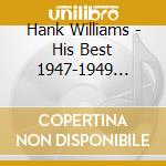 Hank Williams - His Best 1947-1949 Vol.1 cd