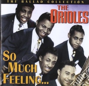 Orioles (The) - So Much Feeling... cd musicale di THE ORIOLES