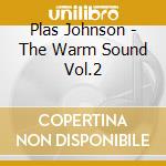 Plas Johnson - The Warm Sound Vol.2 cd musicale di PLAS JOHNSON