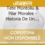 Tete Montoliu & Pilar Morales - Historia De Un Amor cd musicale di Tete Montoliu & Pilar Morales