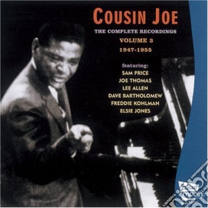 Cousin Joe - The Complete Recordings Volume 3 cd musicale di COUSIN JOE