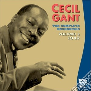 Cecil Gant - The Complete Recordings Vol.2 1945 cd musicale di CECIL GANT