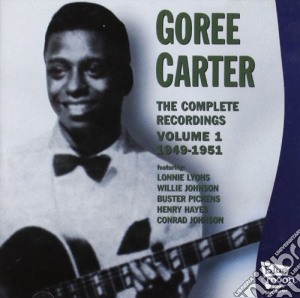 Goree Carter - The Complete Recordings Vol.1 1949-1951 cd musicale di CARTER GOREE