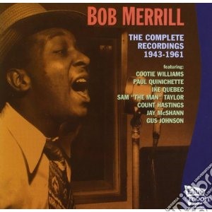Bob Merrill - The Complete Recordings 1943-1961 cd musicale di MERRILL BOB