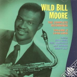 Wild Bill Moore - Complete Recordings Vol.2 1948-1955 cd musicale di WILD BILL MOORE