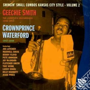 Geechie Smith / Crown Prince Waterforfd - Complete 1946-1954/1947-1949 cd musicale di SMITH/WATERFORD