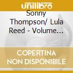 Sonny Thompson/ Lula Reed - Volume 5 (1954-1955) cd musicale di Thompson, Sonny / Reed, Lula