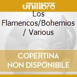 Los Flamencos/Bohemios / Various cd
