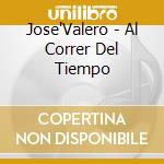 Jose'Valero - Al Correr Del Tiempo cd musicale di VALERO JOSE'
