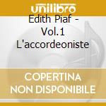 Edith Piaf - Vol.1 L'accordeoniste