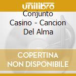 Conjunto Casino - Cancion Del Alma cd musicale di Conjunto Casino