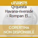 Qrquesta Havana-riverside - Rompan El Cuero cd musicale di Qrquesta Havana