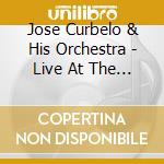 Jose Curbelo & His Orchestra - Live At The China Doll cd musicale di Jose Curbelo & His Orchestra