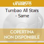 Tumbao All Stars - Same cd musicale di Tumbao All Stars