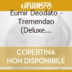 Eumir Deodato - Tremendao (Deluxe Edition) cd