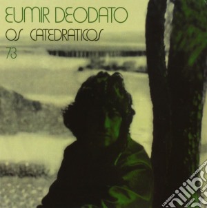 Eumir Deodato - Os Catedraticos '73 (Deluxe Edition) cd musicale di EUMIR DEODATO DELUXE