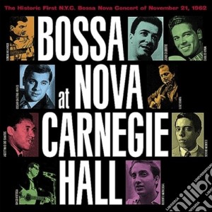 J.Gilberto / L.Bonfa / S.Mendes & O. - Bossa Nova At Carnegie Hall cd musicale di J.GILBERTO/L.BONFA/S