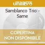 Samblanco Trio - Same cd