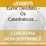 Eumir Deodato - Os Catedraticos 1973 cd