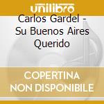 Carlos Gardel - Su Buenos Aires Querido cd