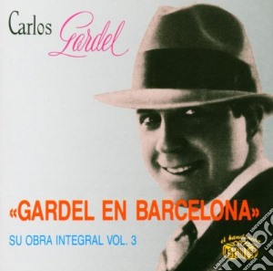 Carlos Gardel - Gardel En Barcelona cd musicale di GARDEL CARLOS