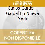 Carlos Gardel - Gardel En Nueva York cd