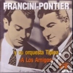 Francini-Pontier Y Su Orquesta Tipica - A Los Amigos cd