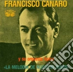 Francisco Canaro - La Melodia De Nuestro.. cd