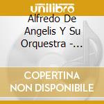 Alfredo De Angelis Y Su Orquestra - Adios Marinero cd musicale di DE ANGELIS ALFREDO