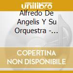 Alfredo De Angelis Y Su Orquestra - Adios Marinero cd