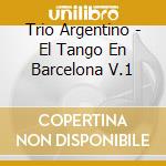 Trio Argentino - El Tango En Barcelona V.1 cd