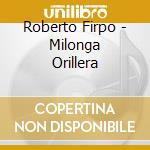 Roberto Firpo - Milonga Orillera cd